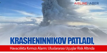 Krasheninnikov Patladı, Havacılıkta Kırmızı Alarm: Uluslararası Uçuşlar Risk Altında 7 Haberler Uçuş Krasheninnikov Patladı, Havacılıkta Kırmızı Alarm: Uluslararası Uçuşlar Risk Altında