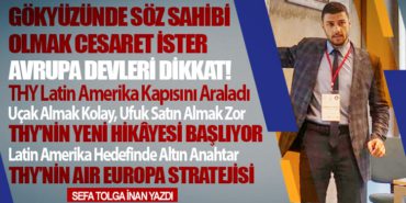 Uçak Almak Kolay, Ufuk Satın Almak Zor: THY’nin Yeni Hikâyesi Başlıyor