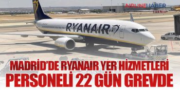 Madrid’de Ryanair Yer Hizmetleri Personeli 22 Gün Grevde