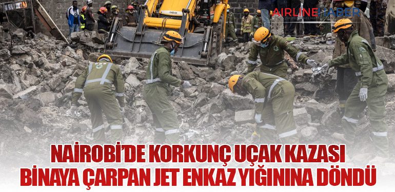 Nairobi’de Korkunç Uçak Kazası: Binaya Çarpan Jet Enkaz Yığınına Döndü