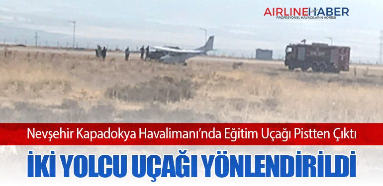 Nevşehir Kapadokya Havalimanı’nda Eğitim Uçağı Pistten Çıktı: İki Yolcu Uçağı Yönlendirildi