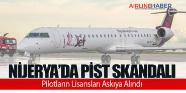 Nijerya’da Pist Skandalı: Pilotların Lisansları Askıya Alındı