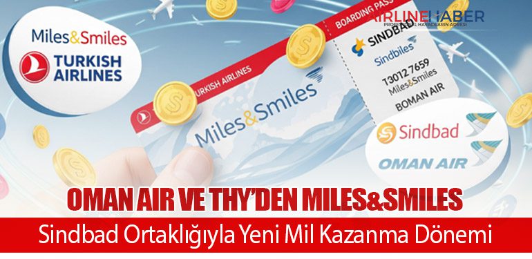 Oman Air ve Türk Hava Yolları’ndan Miles&Smiles – Sindbad Ortaklığıyla Yeni Mil Kazanma Dönemi