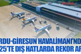 Ordu-Giresun Havalimanı’ndan 2025’te Dış Hatlarda Rekor Artış