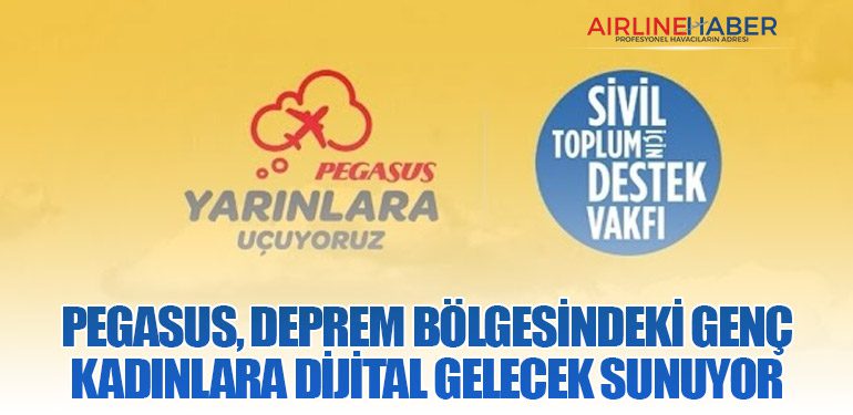 Pegasus, Deprem Bölgesindeki Genç Kadınlara Dijital Gelecek Sunuyor
