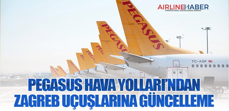 Pegasus Hava Yolları’ndan Zagreb Uçuşlarına Güncelleme