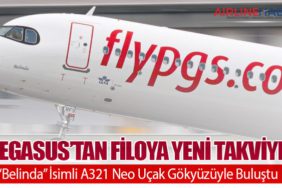 Pegasus’tan Filoya Yeni Takviye: “Belinda” İsimli A321 Neo Uçak Gökyüzüyle Buluştu