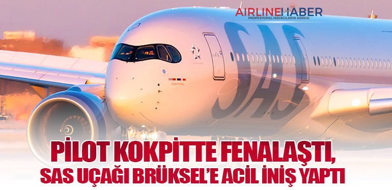 Pilot Kokpitte Fenalaştı, SAS Uçağı Brüksel’e Acil İniş Yaptı