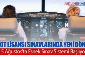 Pilot Lisansı Sınavlarında Yeni Dönem: 15 Ağustos’ta Esnek Sınav Sistemi Başlıyor