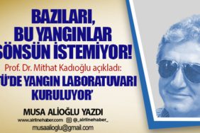 Prof. Dr. Mithat Kadıoğlu açıkladı: ‘İTÜ’de yangın laboratuvarı kuruluyor’ 