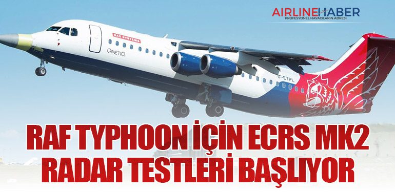 RAF Typhoon için ECRS Mk2 Radar Testleri Başlıyor