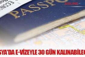 RUSYA'DA E-VİZEYLE 30 GÜN KALINABİLECEK
