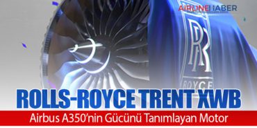 Rolls-Royce Trent XWB: Airbus A350’nin Gücünü Tanımlayan Motor