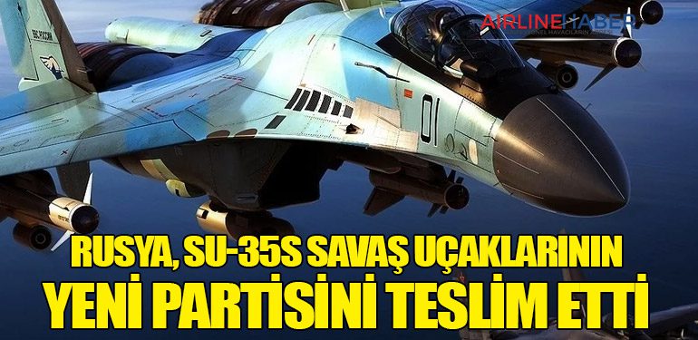 Rusya, Su-35S Savaş Uçaklarının Yeni Partisini Teslim Etti