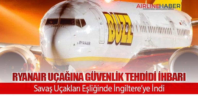 Ryanair Uçağına Güvenlik Tehdidi İhbarı: Savaş Uçakları Eşliğinde İngiltere’ye İndi