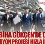 Sabiha Gökçen’de Dev Entegrasyon Projesi Hızla İlerliyor