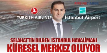 Selahattin Bilgen: İstanbul Havalimanı Küresel Merkez Oluyor 4 Haberler TOMTAŞ Selahattin Bilgen: İstanbul Havalimanı Küresel Merkez Oluyor