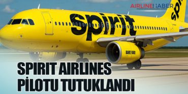 Spirit Airlines Pilotu Tutuklandı