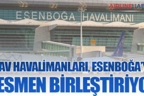 TAV Havalimanları, Esenboğa’yı Resmen Birleştiriyor
