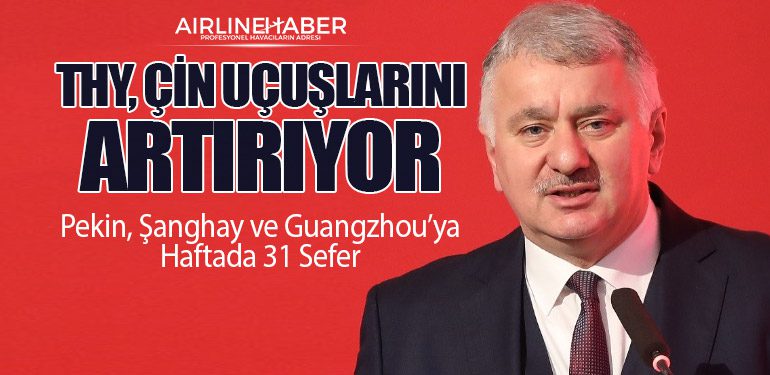 THY, Çin Uçuşlarını Artırıyor – Pekin, Şanghay ve Guangzhou’ya Haftada 31 Sefer