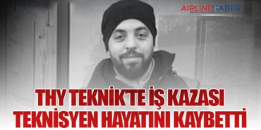 THY Teknik’te İş Kazası: Teknisyen Yusuf Altun Hayatını Kaybetti 8 Haberler Türk Hava Yolları THY Teknik’te İş Kazası: Teknisyen Yusuf Altun Hayatını Kaybetti