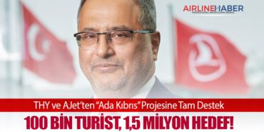 THY ve AJet’ten “Ada Kıbrıs” Projesine Tam Destek: 100 Bin Turist, 1,5 Milyon Hedef! 7 Haberler Uçak THY ve AJet’ten “Ada Kıbrıs” Projesine Tam Destek: 100 Bin Turist, 1,5 Milyon Hedef!