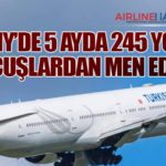 THY’de 5 Ayda 245 Yolcu Uçuşlardan Men Edildi!