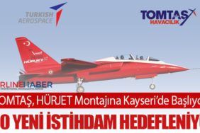 TOMTAŞ, HÜRJET Montajına Kayseri’de Başlıyor: 500 Yeni İstihdam Hedefleniyor
