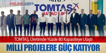 TOMTAŞ, Üretimde Yüzde 80 Kapasiteye Ulaştı: Milli Projelere Güç Katıyor 6 Haberler Boeing TOMTAŞ, Üretimde Yüzde 80 Kapasiteye Ulaştı: Milli Projelere Güç Katıyor