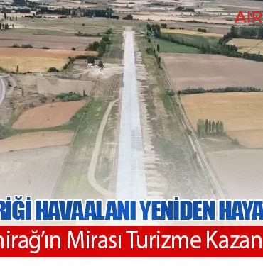 Tarihi Divriği Havaalanı Yeniden Hayat Buluyor: Nuri Demirağ’ın Mirası Turizme Kazandırılacak
