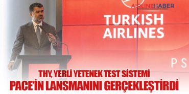 Türk Hava Yolları, Yerli Yetenek Test Sistemi PACE’in Lansmanını Gerçekleştirdi