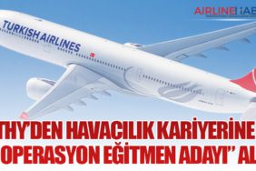 Türk Hava Yolları’ndan Havacılık Kariyerine “Yer Operasyon Eğitmen Adayı” Alımı!