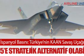 İspanyol Basını: Türkiye’nin KAAN Savaş Uçağı, F-35’e Stratejik Alternatif Olabilir