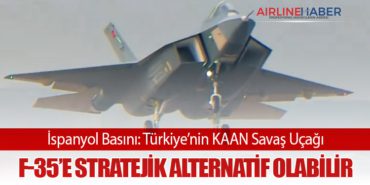 İspanyol Basını: Türkiye’nin KAAN Savaş Uçağı, F-35’e Stratejik Alternatif Olabilir 5 Haberler Türk Hava Yolları İspanyol Basını: Türkiye’nin KAAN Savaş Uçağı, F-35’e Stratejik Alternatif Olabilir