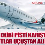 Uçuş Ekibi Pisti Karıştırdı, Pilotlar Uçuştan Alındı