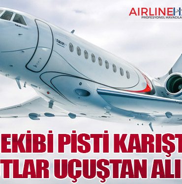 Uçuş Ekibi Pisti Karıştırdı, Pilotlar Uçuştan Alındı