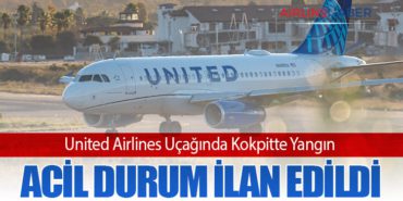 United Airlines Uçağında Kokpitte Yangın: Acil Durum İlan Edildi