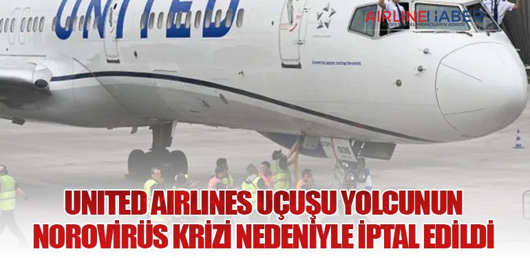 United Airlines Uçuşu Yolcunun Norovirüs Krizi Nedeniyle İptal Edildi