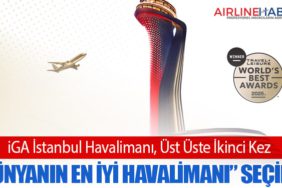 iGA İstanbul Havalimanı, Üst Üste İkinci Kez “Dünyanın En İyi Havalimanı” Seçildi