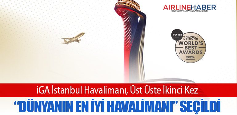 iGA İstanbul Havalimanı, Üst Üste İkinci Kez “Dünyanın En İyi Havalimanı” Seçildi