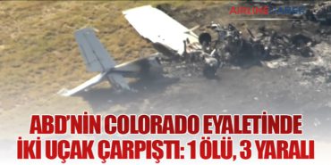 ABD’nin Colorado Eyaletinde İki Uçak Çarpıştı: 1 Ölü, 3 Yaralı 3 Haberler ICAO ABD’nin Colorado Eyaletinde İki Uçak Çarpıştı: 1 Ölü, 3 Yaralı