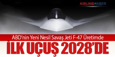 ABD’nin Yeni Nesil Savaş Jeti F-47 Üretimde: İlk Uçuş 2028’de
