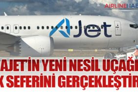 AJet’in Yeni Nesil Uçağı İlk Seferini Gerçekleştirdi