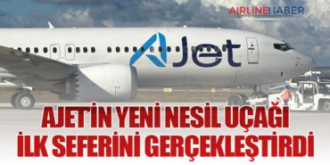 AJet’in Yeni Nesil Uçağı İlk Seferini Gerçekleştirdi 2 Haberler AJet AJet’in Yeni Nesil Uçağı İlk Seferini Gerçekleştirdi