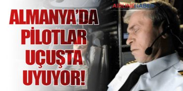 Almanya’da Pilotlar Uçuşta Uyuyor! 7 Haberler TIME Almanya’da Pilotlar Uçuşta Uyuyor!