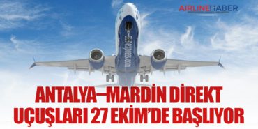 Antalya–Mardin Direkt Uçuşları 27 Ekim’de Başlıyor 8 Haberler Antalya Antalya–Mardin Direkt Uçuşları 27 Ekim’de Başlıyor