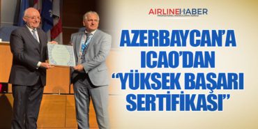 Azerbaycan’a ICAO’dan “Yüksek Başarı Sertifikası”