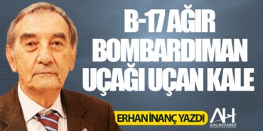 B-17 Ağır Bombardıman uçağı Uçan Kale  4 Köşe Yazıları Dreamliner B-17 Ağır Bombardıman uçağı Uçan Kale