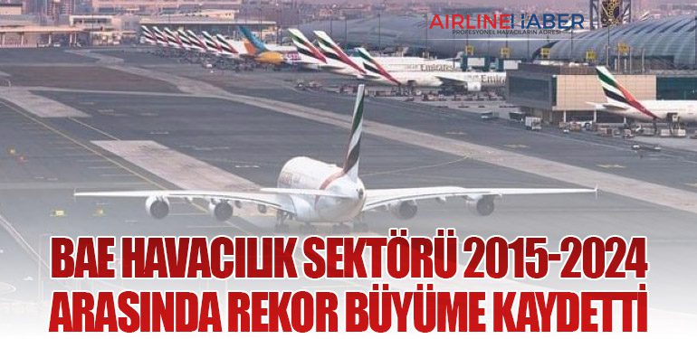 BAE Havacılık Sektörü 2015-2024 Arasında Rekor Büyüme Kaydetti
