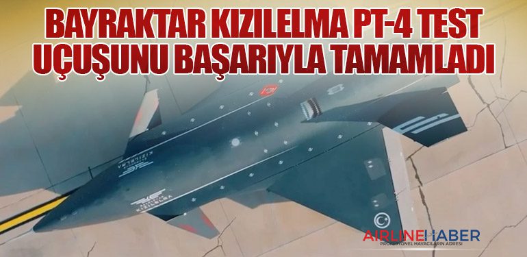 Bayraktar KIZILELMA PT-4 Test Uçuşunu Başarıyla Tamamladı